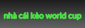 nhà cái kèo world cup